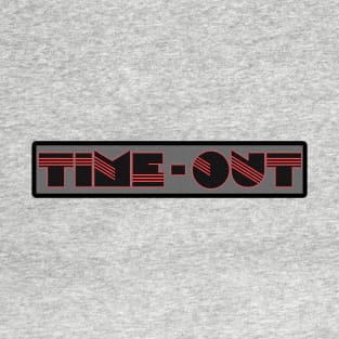 Time - Out T-Shirt